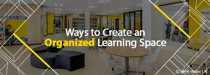 how to create organized learning space