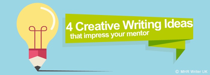 Creative Writing Ideas that Impress your Mentor