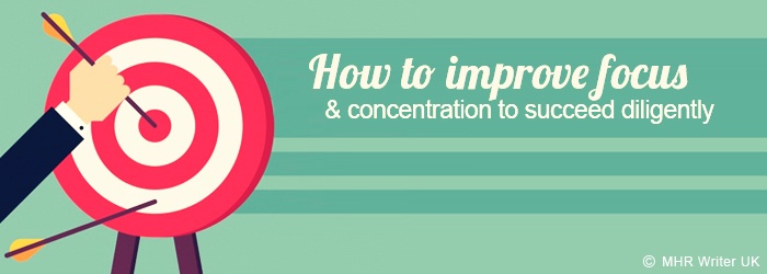 How to Improve Focus and Concentration to Succeed