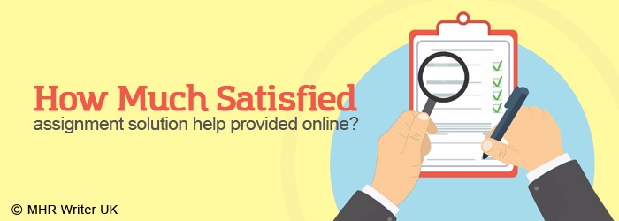 How Much Satisfied Assignment Solution Help Provided