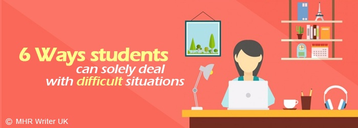 6 Ways How Students Can Deal With Difficult Situations