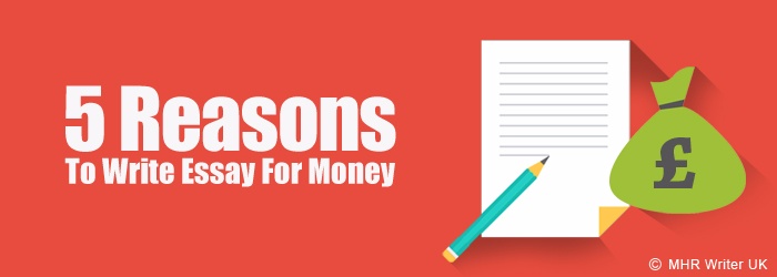 Reasons to Write Essay for Money